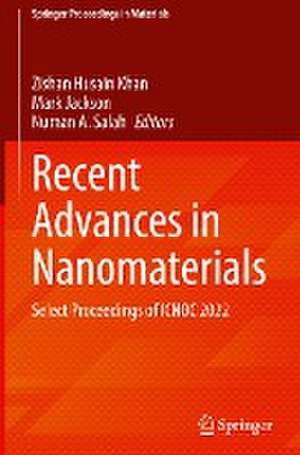 Recent Advances in Nanomaterials: Select Proceedings of ICNOC 2022 de Zishan Husain Khan