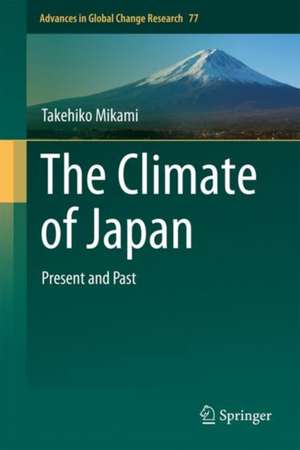 The Climate of Japan: Present and Past de Takehiko Mikami