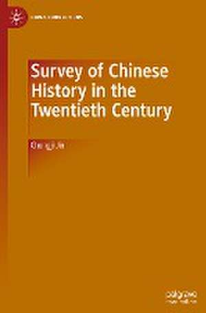 Survey of Chinese History in the Twentieth Century de Chongji Jin