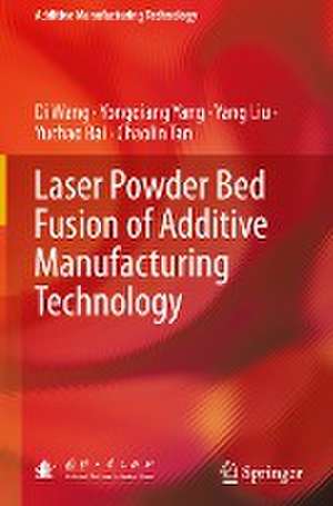 Laser Powder Bed Fusion of Additive Manufacturing Technology de Di Wang