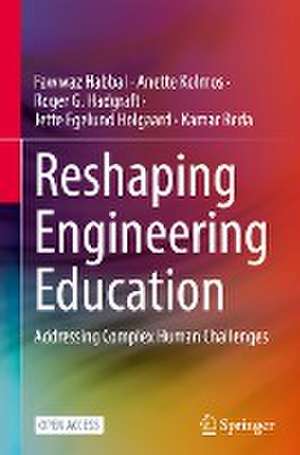 Reshaping Engineering Education: Addressing Complex Human Challenges de Fawwaz Habbal