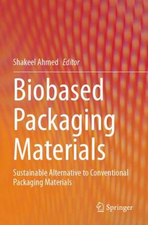 Biobased Packaging Materials de Shakeel Ahmed