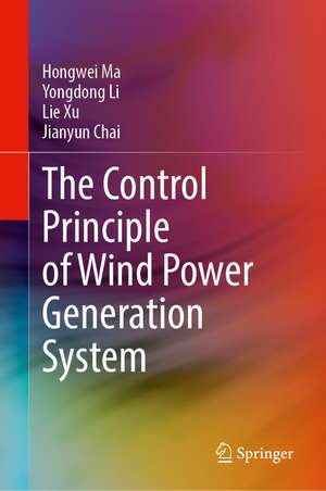 The Control Principle of Wind Power Generation System de Hongwei Ma