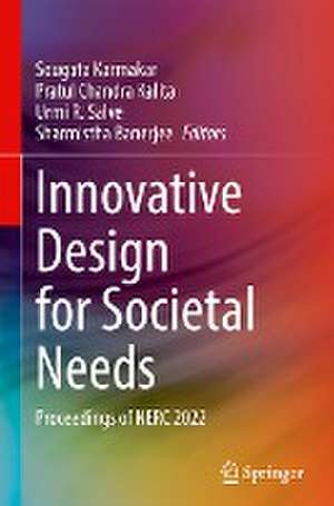 Innovative Design for Societal Needs: Proceedings of NERC 2022 de Sougata Karmakar