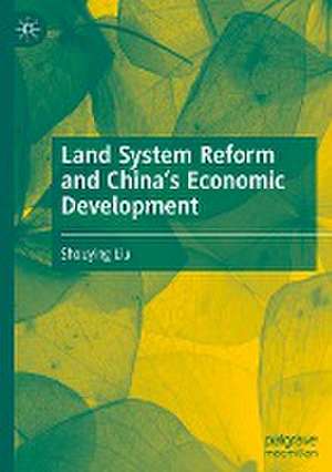 Land System Reform and China’s Economic Development de Shouying Liu