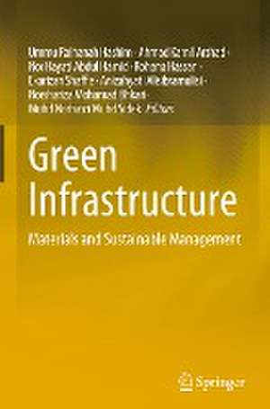 Green Infrastructure: Materials and Sustainable Management de Ummu Raihanah Hashim