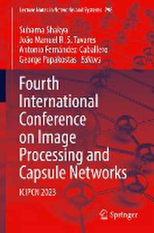 Fourth International Conference on Image Processing and Capsule Networks: ICIPCN 2023 de Subarna Shakya