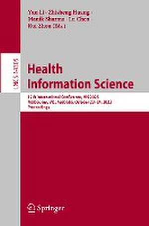 Health Information Science: 12th International Conference, HIS 2023, Melbourne, VIC, Australia, October 23–24, 2023, Proceedings de Yan Li