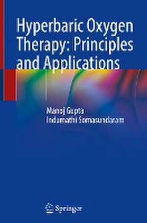 Hyperbaric Oxygen Therapy: Principles and Applications de Manoj Gupta