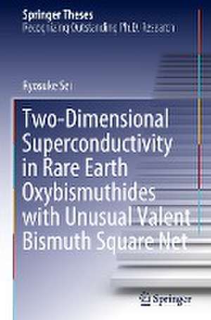 Two-Dimensional Superconductivity in Rare Earth Oxybismuthides with Unusual Valent Bismuth Square Net de Ryosuke Sei