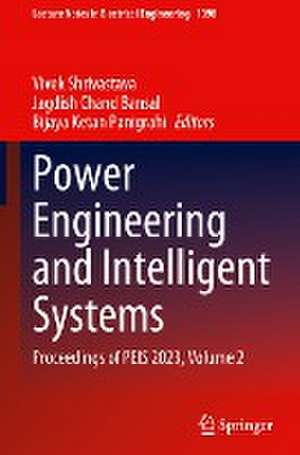 Power Engineering and Intelligent Systems: Proceedings of PEIS 2023, Volume 2 de Vivek Shrivastava