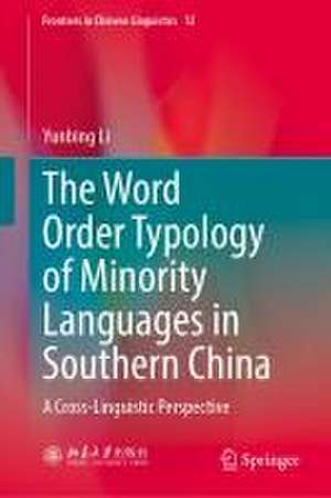 The Word Order Typology of Minority Languages in Southern China: A Cross-Linguistic Perspective de Yunbing Li