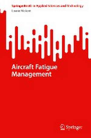 Aircraft Fatigue Management de Lorrie Molent