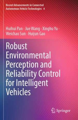 Robust Environmental Perception and Reliability Control for Intelligent Vehicles de Huihui Pan