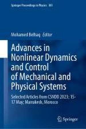 Advances in Nonlinear Dynamics and Control of Mechanical and Physical Systems: Selected Articles from CSNDD 2023; 15–17 May; Marrakesh, Morocco de Mohamed Belhaq