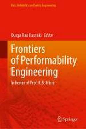 Frontiers of Performability Engineering: In Honor of Prof. K.B. Misra de Durga Rao Karanki