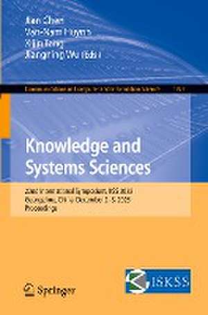 Knowledge and Systems Sciences: 22nd International Symposium, KSS 2023, Guangzhou, China, December 2–3, 2023, Proceedings de Jian Chen