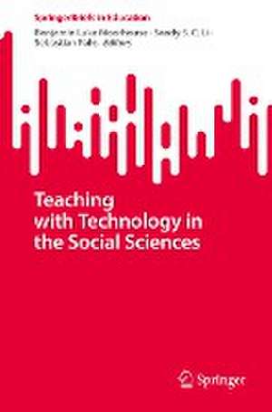 Teaching with Technology in the Social Sciences de Benjamin Luke Moorhouse