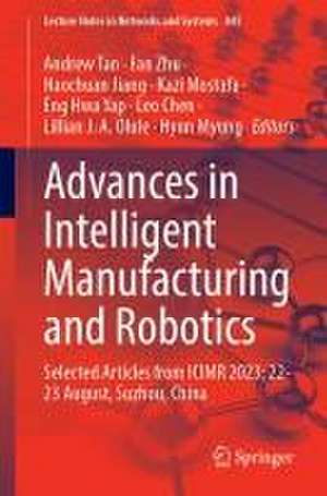 Advances in Intelligent Manufacturing and Robotics : Selected Articles from ICIMR 2023; 22-23 August, Suzhou, China de Andrew Tan