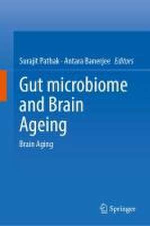 Gut Microbiome and Brain Ageing: Brain Aging de Surajit Pathak