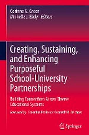 Creating, Sustaining, and Enhancing Purposeful School-University Partnerships: Building Connections Across Diverse Educational Systems de Corinne A. Green