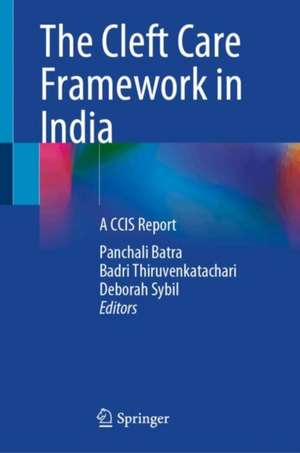 The Cleft Care Framework in India: A CCIS Report de Panchali Batra