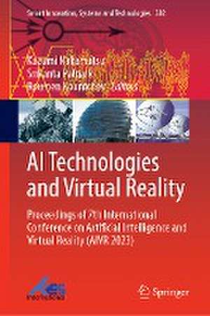 AI Technologies and Virtual Reality: Proceedings of 7th International Conference on Artificial Intelligence and Virtual Reality (AIVR 2023) de Kazumi Nakamatsu