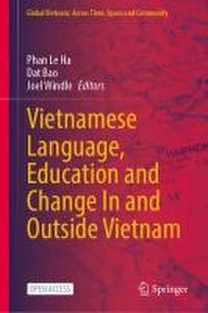 Vietnamese Language, Education and Change In and Outside Vietnam de Phan Le Ha