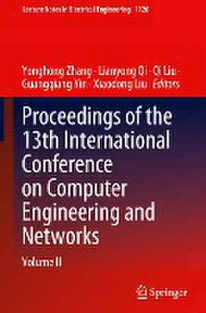 Proceedings of the 13th International Conference on Computer Engineering and Networks: Volume II de Yonghong Zhang