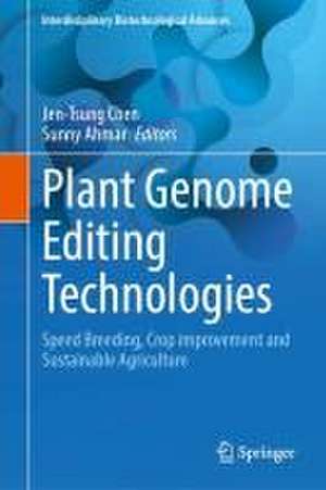 Plant Genome Editing Technologies: Speed Breeding, Crop Improvement and Sustainable Agriculture de Jen-Tsung Chen