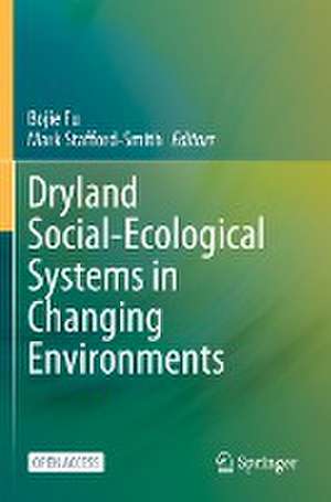 Dryland Social-Ecological Systems in Changing Environments de Bojie Fu