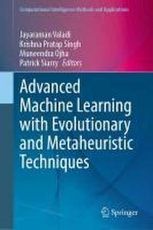 Advanced Machine Learning with Evolutionary and Metaheuristic Techniques de Jayaraman Valadi