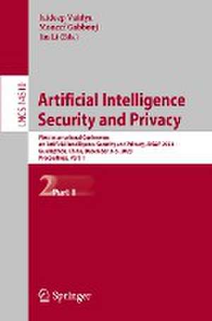 Artificial Intelligence Security and Privacy: First International Conference on Artificial Intelligence Security and Privacy, AIS&P 2023, Guangzhou, China, December 3–5, 2023, Proceedings, Part II de Jaideep Vaidya