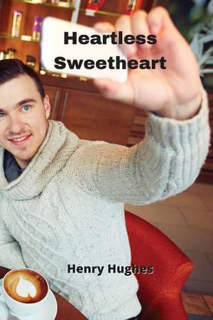 Heartless Sweetheart de Henry Hughes