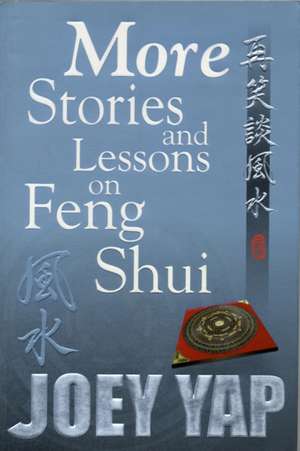 More Stories and Lessons on Feng Shui de Joey Yap