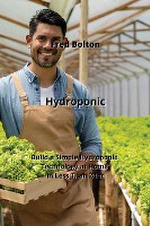 Hydroponic de Fred Bolton