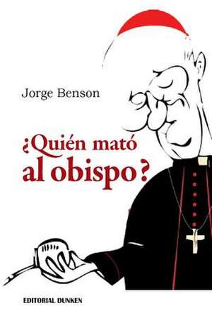 Quien Mato Al Obispo?: Crimen En La Costa de Buenos Aires