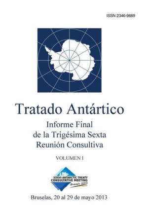 Informe Final de La Trigesima Sexta Reunion Consultiva del Tratado Antartico - Volumen I: Cuentos de Psicoanlisis En Mxico