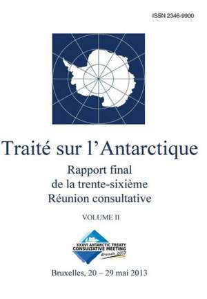 Rapport Final de La Trente-Sixieme Reunion Consultative Du Traite Sur L'Antarctique - Volume II: Cuentos de Psicoanlisis En Mxico