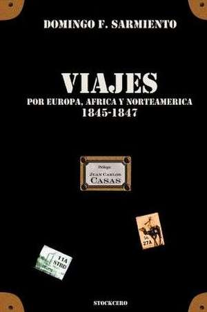 Viajes Por Europa, Africa y Norte America -1845/1847 de Domingo F. Sarmiento