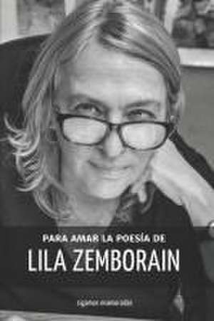 Para Amar la Poesía de Lila Zemborain de Lila Zemborain