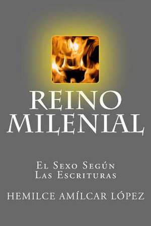 Reino Milenial de Hemilce Amilcar Lopez