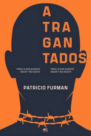 Atragantados / Choking de Patricio Furman