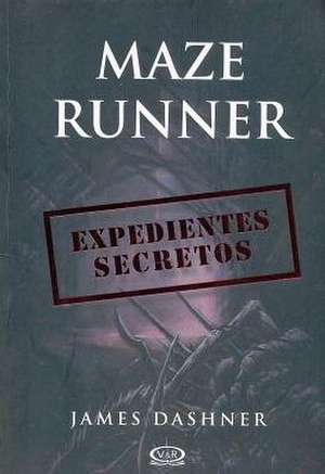 Maze Runner. Expedientes Secretos de James Dashner