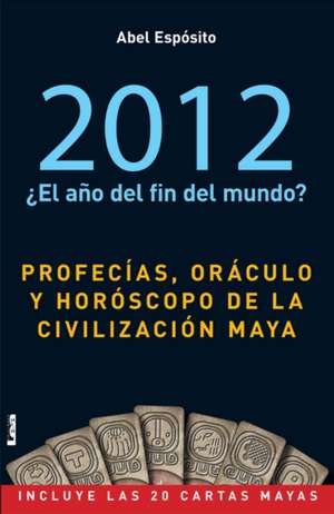 2012 El Ano del Fin del Mundo?