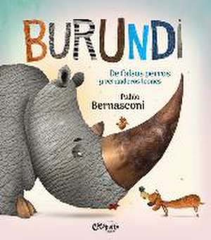 Burundi: de Falsos Perros Y Verdaderos Leones de Pablo Bernasconi