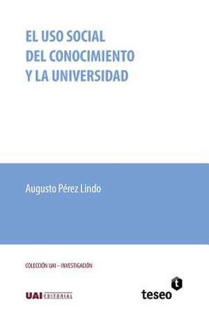 El USO Social del Conocimiento y La Universidad de Augusto Perez Lindo