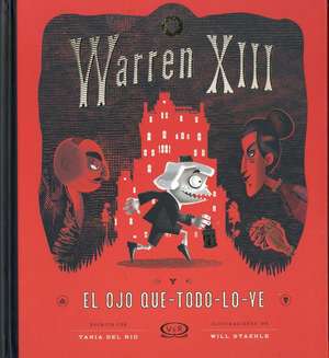 Warren XIII y El Ojo Que-Todo-Lo-Ve de Tania Del Rio