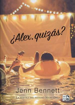 Alex, Quizas? de Jenn Bennett