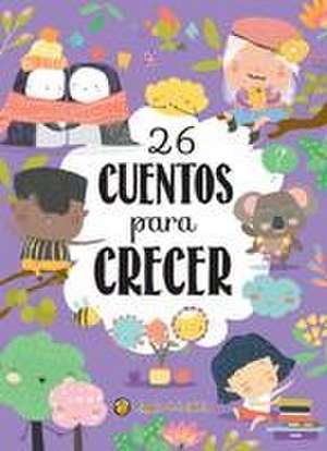 26 Cuentos Para Crecer / 26 Stories to Grow de Patricia Suarez